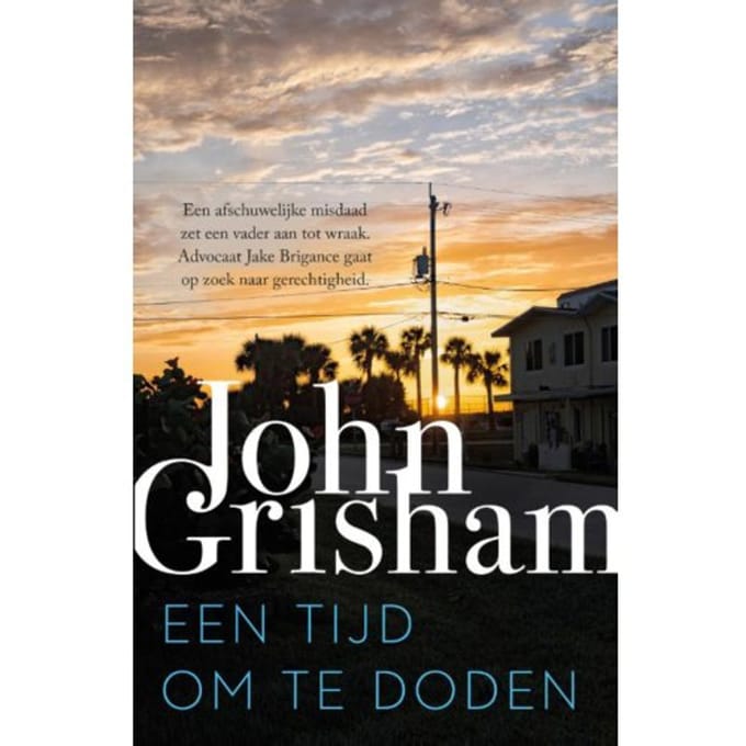 Een Tijd Om Te Doden - John Grisham