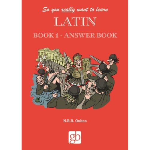 So You Really Want To Learn Latin Book 1 - Answer Book
