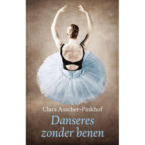 De Danseres Zonder Benen - Clara Asscher-Pinkhof
