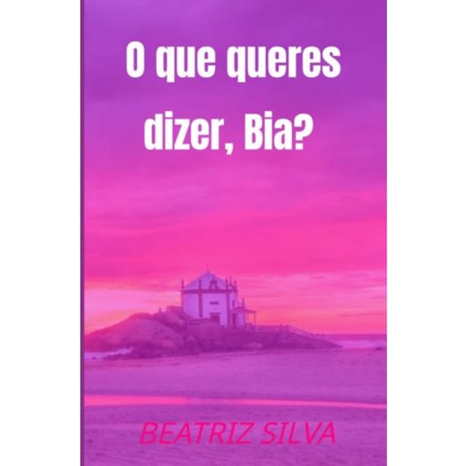 O Que Queres Dizer, Bia? - Beatriz Silva