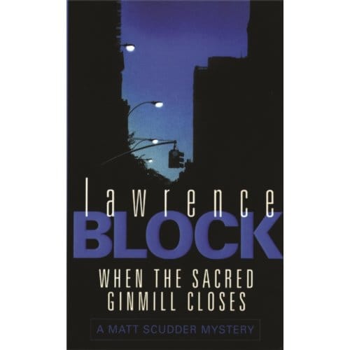 When The Sacred Ginmill Closes - Block, Lawrence
