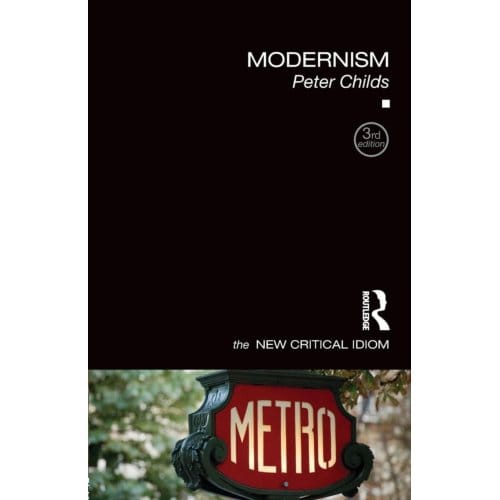 Modernism - The New Critical Idiom - Peter (Newman University College