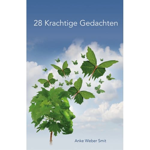 28 Krachtige Gedachten - Anke Weber Smit