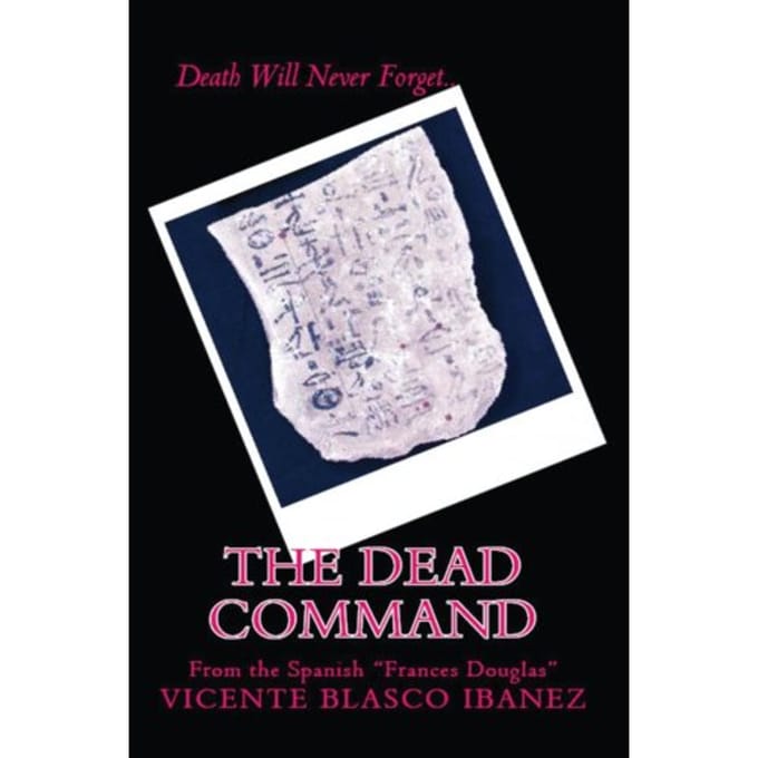The Dead Command - Vicente Blasco Ibanez