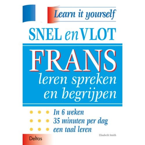 Snel En Vlot Frans Leren Spreken En Begrijpen - E. Smith