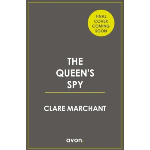 The Queen’s Spy - Clare Marchant