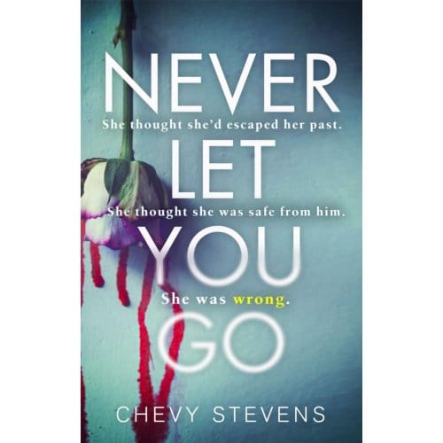 Never Let You Go - Chevy Stevens