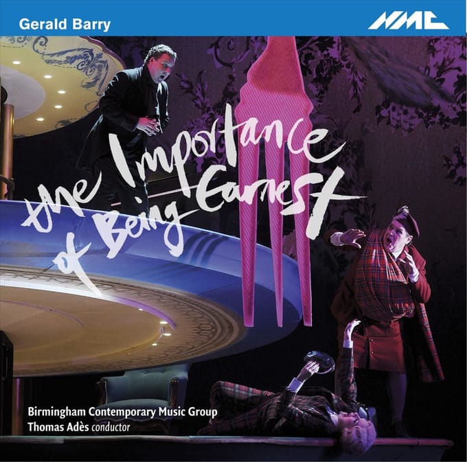 Gerald Barry - The Importance Of Being Earnest