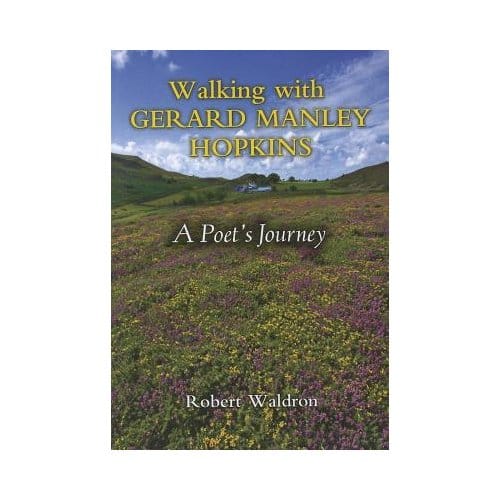 Walking With Gerard Manley Hopkins - Robert Waldron
