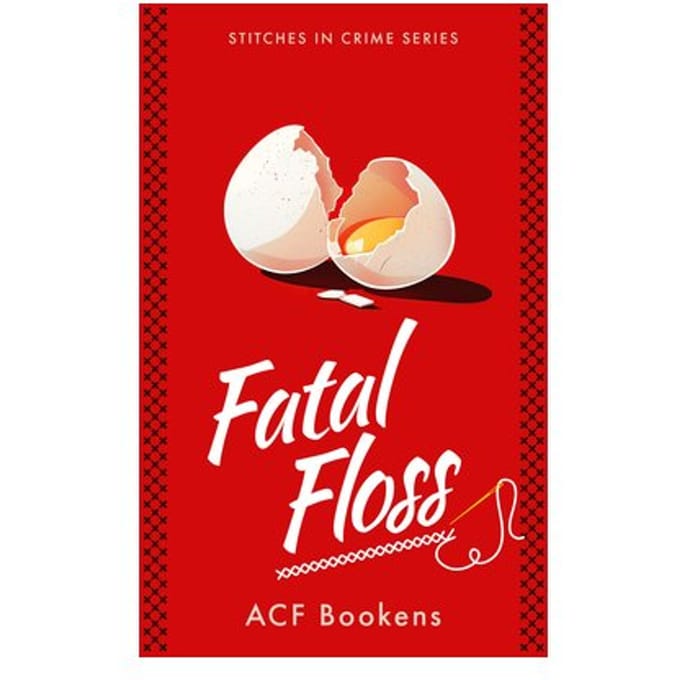 Fatal Floss - Stitches In Crime - ACF Bookens