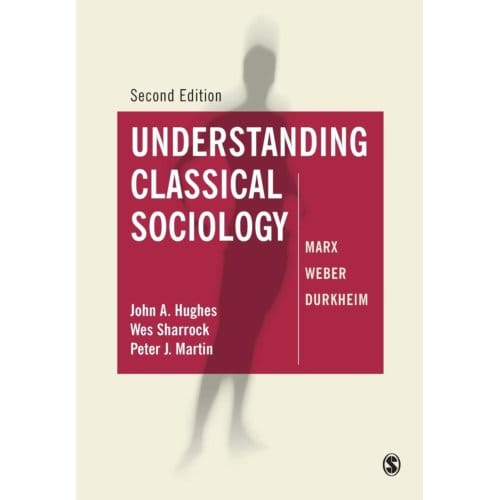 Understanding Classical Sociology - Hughes, John