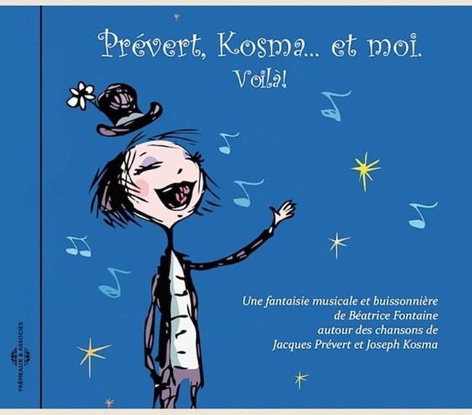 Béatrice Fontaine - Prevert, Kosma. Et Moi. Voila! Autour Des Chansons (CD)