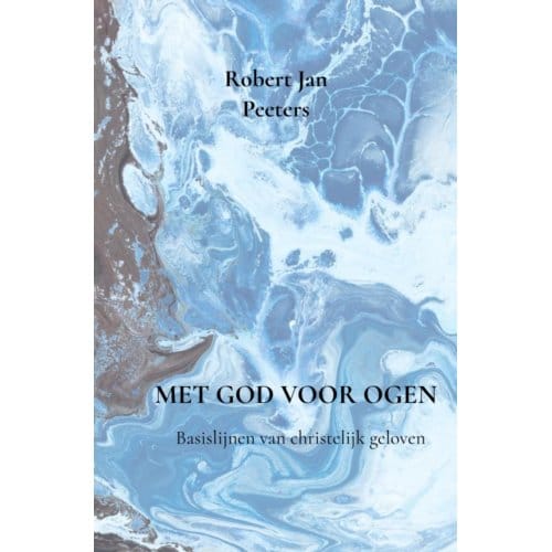 Met God Voor Ogen - Robert Jan Peeters