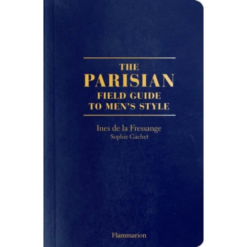 The Parisian Field Guide To Men’s Style - Ines de la Fressange