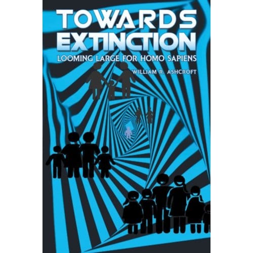 Towards Extinction - Ashcroft, William R.
