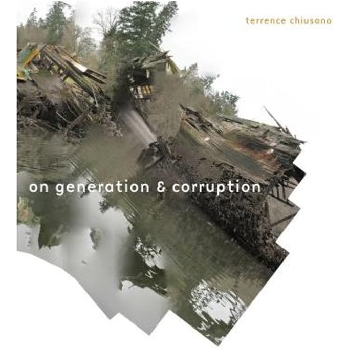 On Generation & Corruption - Terrence Chiusano