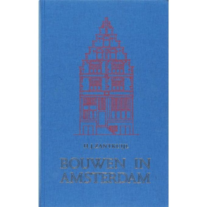 Bouwen In Amsterdam / 2007 - H. Zantkuijl