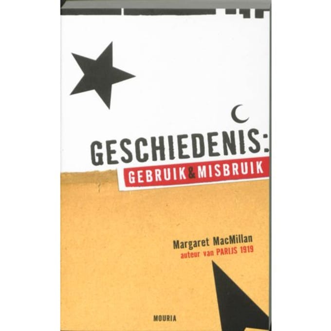 Geschiedenis: Gebruik En Misbruik - Margaret MacMillan