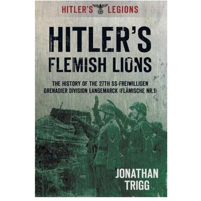 Hitler's Flemish Lions - Jonathan Trigg