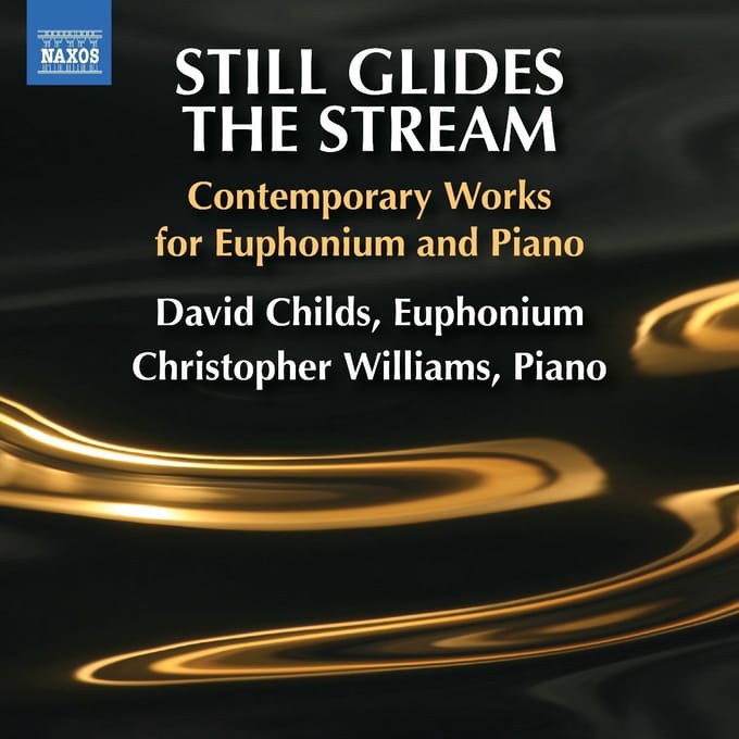 David Childs, Christopher Williams - Still Glides The Stream - Contemporary Works For Euphonium And Piano (CD)