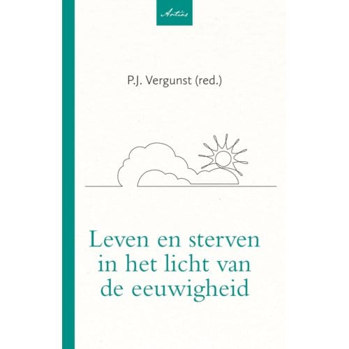 Leven En Sterven In Het Licht Van De Eeuwigheid - Artios-Reeks - Diverse Medewerkers