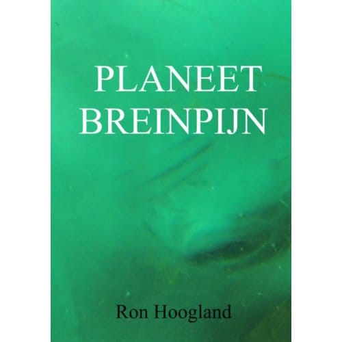 Planeet Breinpijn - Ron Hoogland