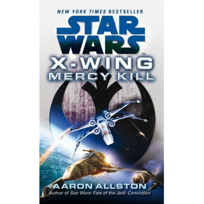 Star Wars: X-Wing: Mercy Kill - Star Wars - Aaron Allston