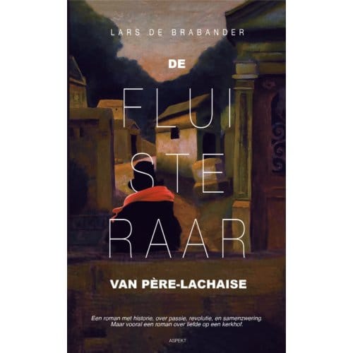 De Fluisteraar Van Père-Lachaise - Lars de Brabander