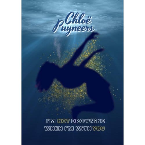I’m Not Drowning When I’m With You - Chloe Puyneers