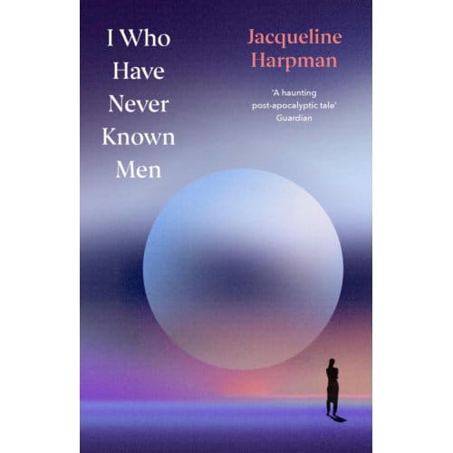 Ik die Mannen Nooit Gekend Heb door Jacqueline Harpman Hardcover Boek 9781529954463