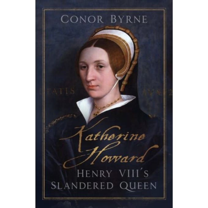 Katherine Howard - Conor Byrne