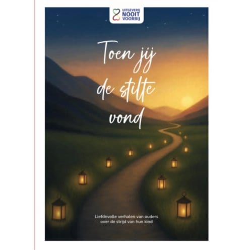 Toen Jij De Stilte Vond - Stichting nooit voorbij