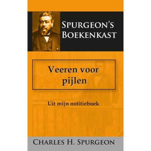 Veeren Voor Pijlen - C.H. Spurgeon