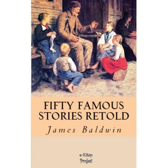 Fifty Famous Stories Retold - James Baldwin
