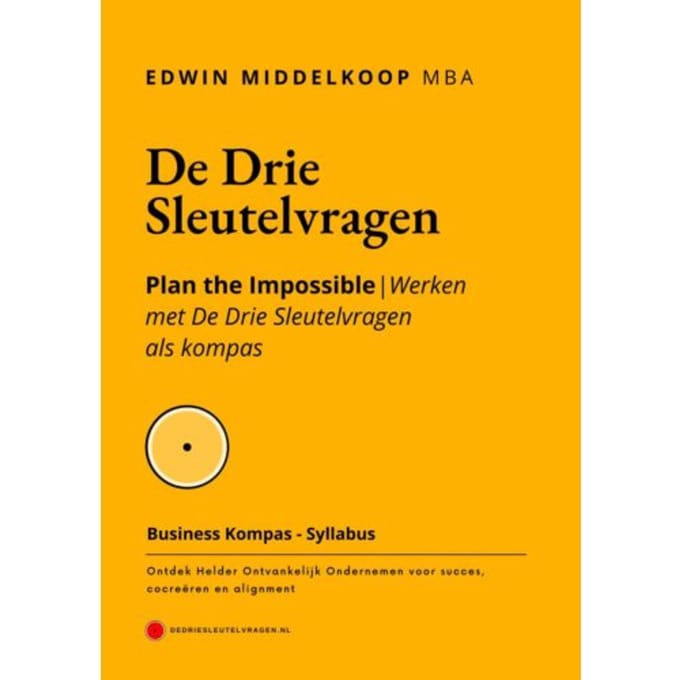 De Drie Sleutelvragen - Business Kompas - Edwin Middelkoop, MBA