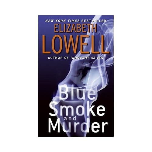 Blue Smoke And Murder - Elizabeth Lowell