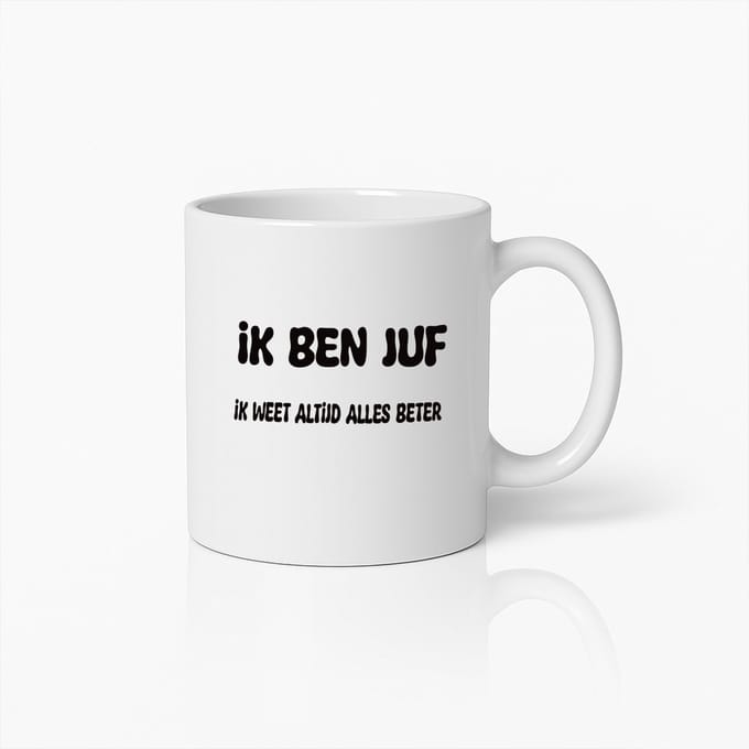 Ik Ben Juf Mok – Grappige ‘Ik Weet Altijd Alles Beter’ Koffiemok