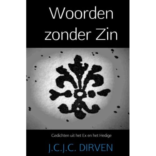 Woorden Zonder Zin - J.C.J.C. Dirven