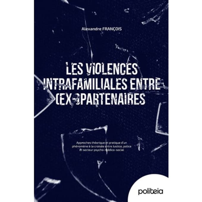 Les Violences Intrafamiliales Entre (Ex-) Partenaires - Alexandre François