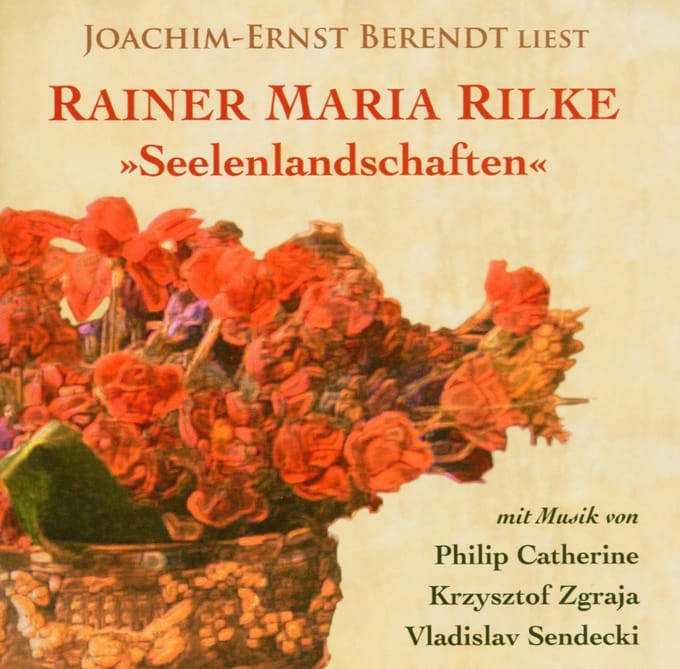 Joachim-Ernst Berendt - Liest Rainer Maria Rilke. Seelenlan (CD)