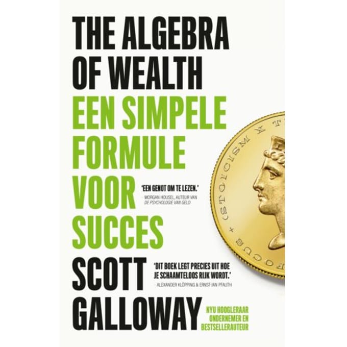 The Algebra Of Wealth - Scott Galloway