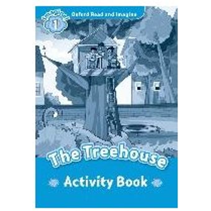 Oxford Read And Imagine: Level 1: The Treehouse - Paul Shipton