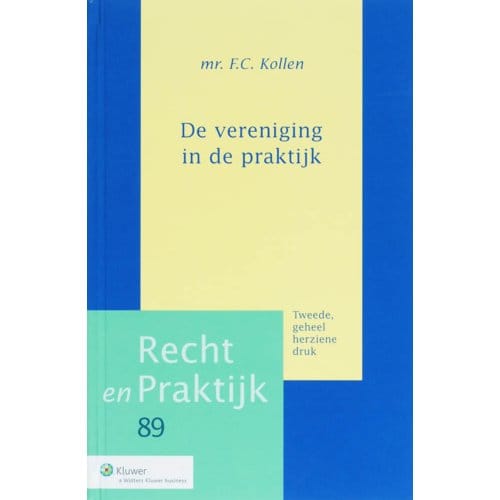 De Vereniging In De Praktijk - Recht En Praktijk - F.C. Kollen