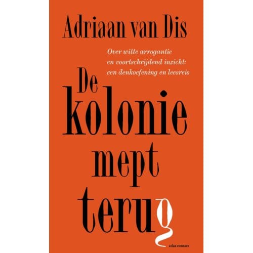De Kolonie Mept Terug - Adriaan van Dis