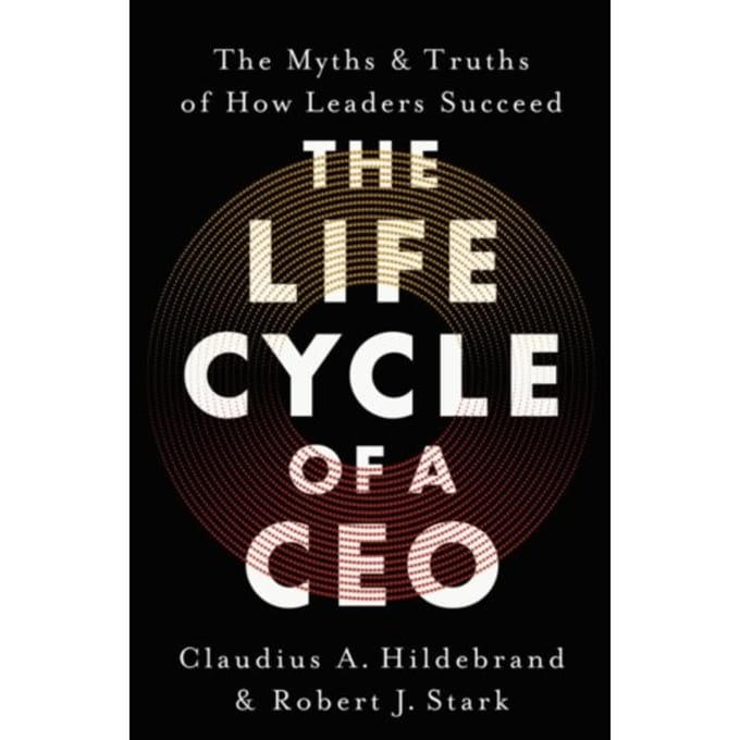 The Life Cycle Of A Ceo - Claudius A. Hildebrand