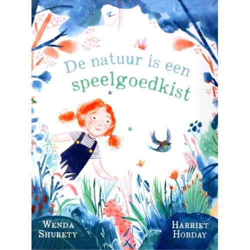 De Natuur Is Een Speelgoedkist - Wenda Shurety
