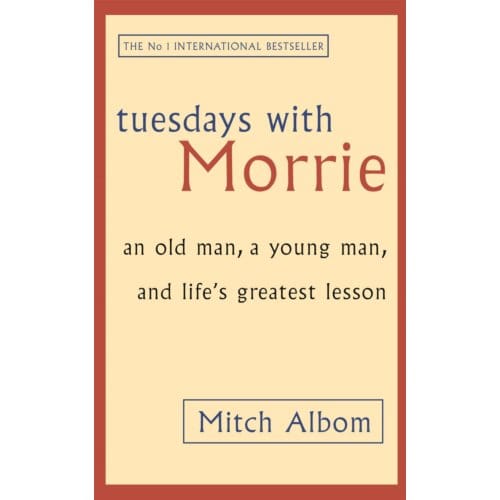 Tuesdays With Morrie - Mitch Albom