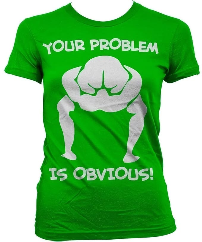 Hybris Your Problem Is Obvious Girly T-shirt voor dames, groen