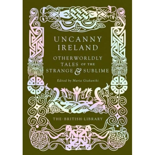 Uncanny Ireland - British Library Hardback Classics