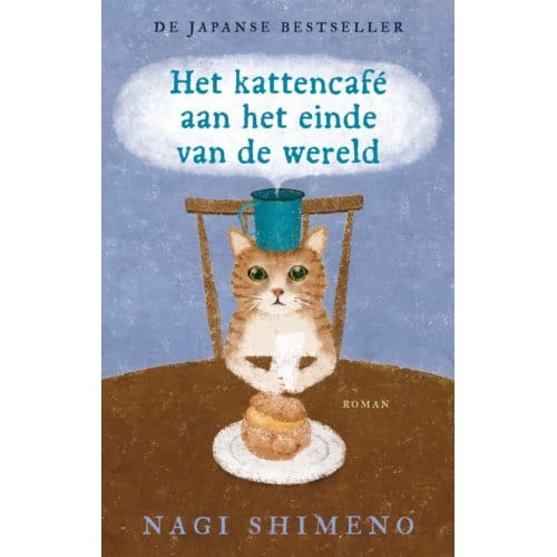 Het Kattencafé Aan Het Einde Van De Wereld - Verhalen Uit Het Kattencafé - Nagi Shimeno